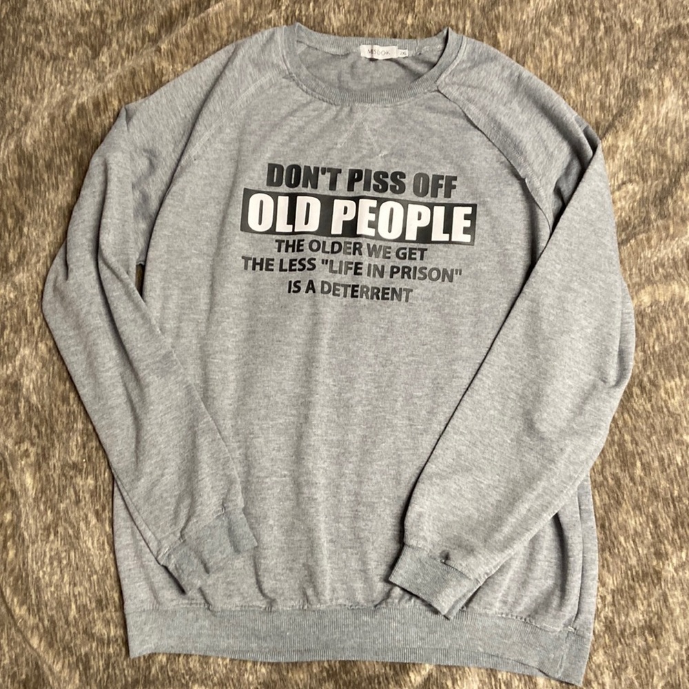 HP🎉Like new MISSLOOK Sweatshirt. Funny old people saying! EUC! ♥️